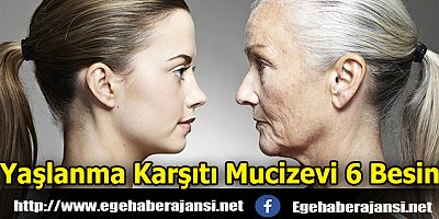 Yaşlanma Karşıtı Mucizevi 6 Besin