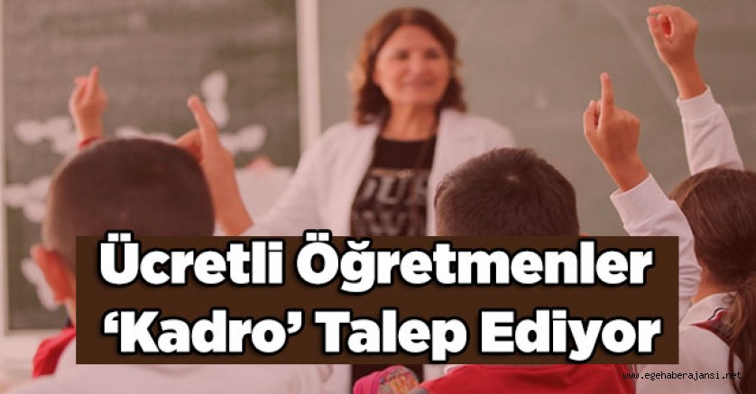 Ücretli Öğretmenler ‘Kadro’ Talep Ediyor
