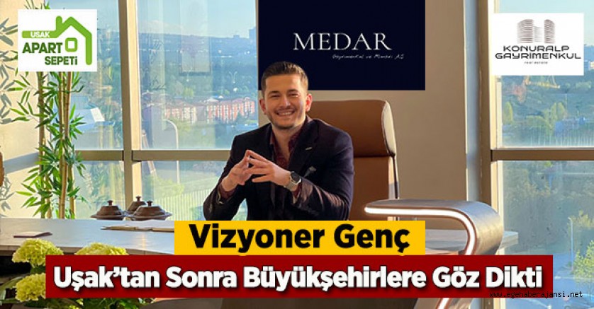 Vizyoner Genç, Uşak’tan Sonra Büyükşehirlere Göz Dikti