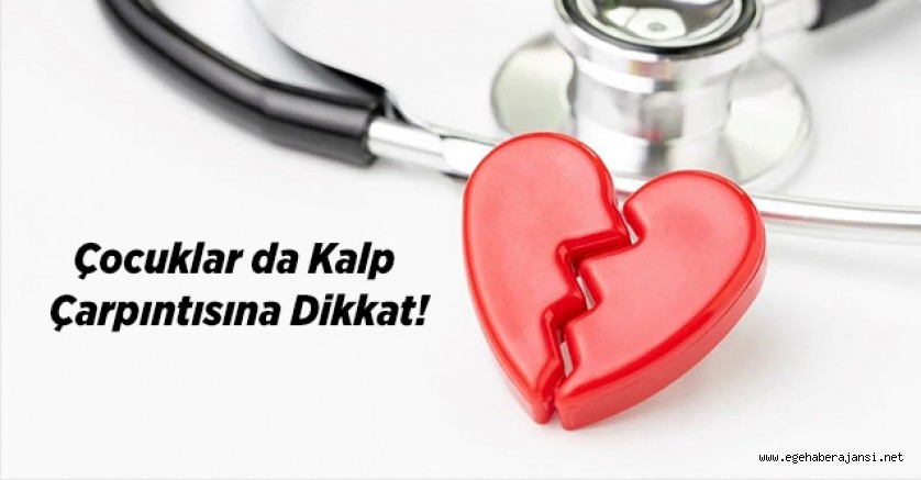 Çocuklar da Kalp Çarpıntısına Dikkat!