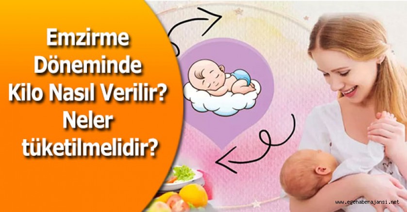 Emzirme Döneminde Kilo Nasıl Verilir? Neler tüketilmelidir?
