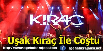 Uşak Kıraç İle Coştu