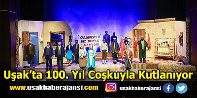 Uşak’ta 100. Yıl Coşkuyla Kutlanıyor