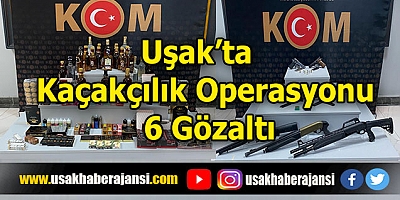 Uşak’ta  Kaçakçılık Operasyonu 6 Gözaltı