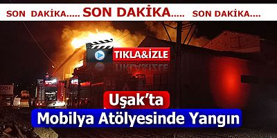 Uşak’ta Mobilya Atölyesinde Yangın