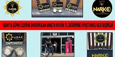 Uşak’ta Şüpheli Araçta 500 Bin TL Değerinde  Araçta Uyuşturucu Ele Geçirildi